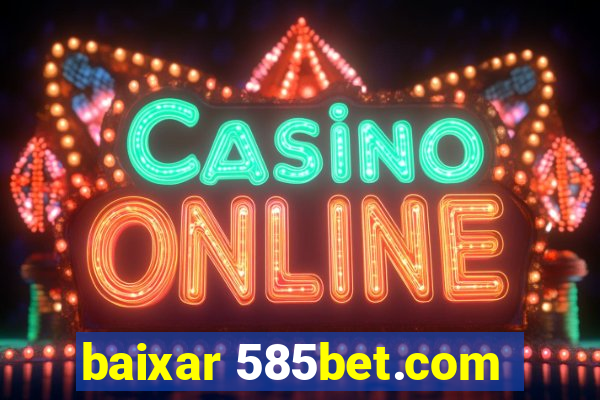 baixar 585bet.com